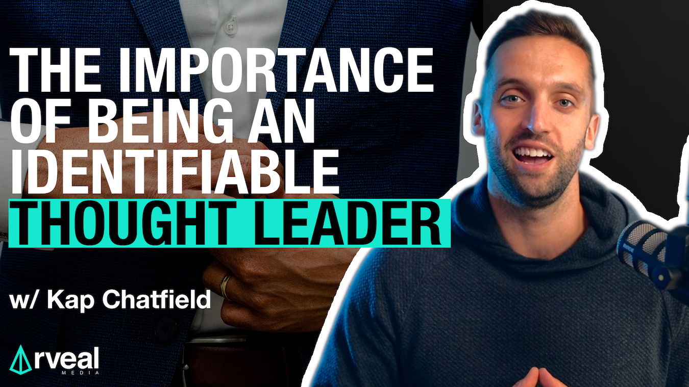 The Importance Of Being An Identifiable Thought Leader by Kap Chatfield