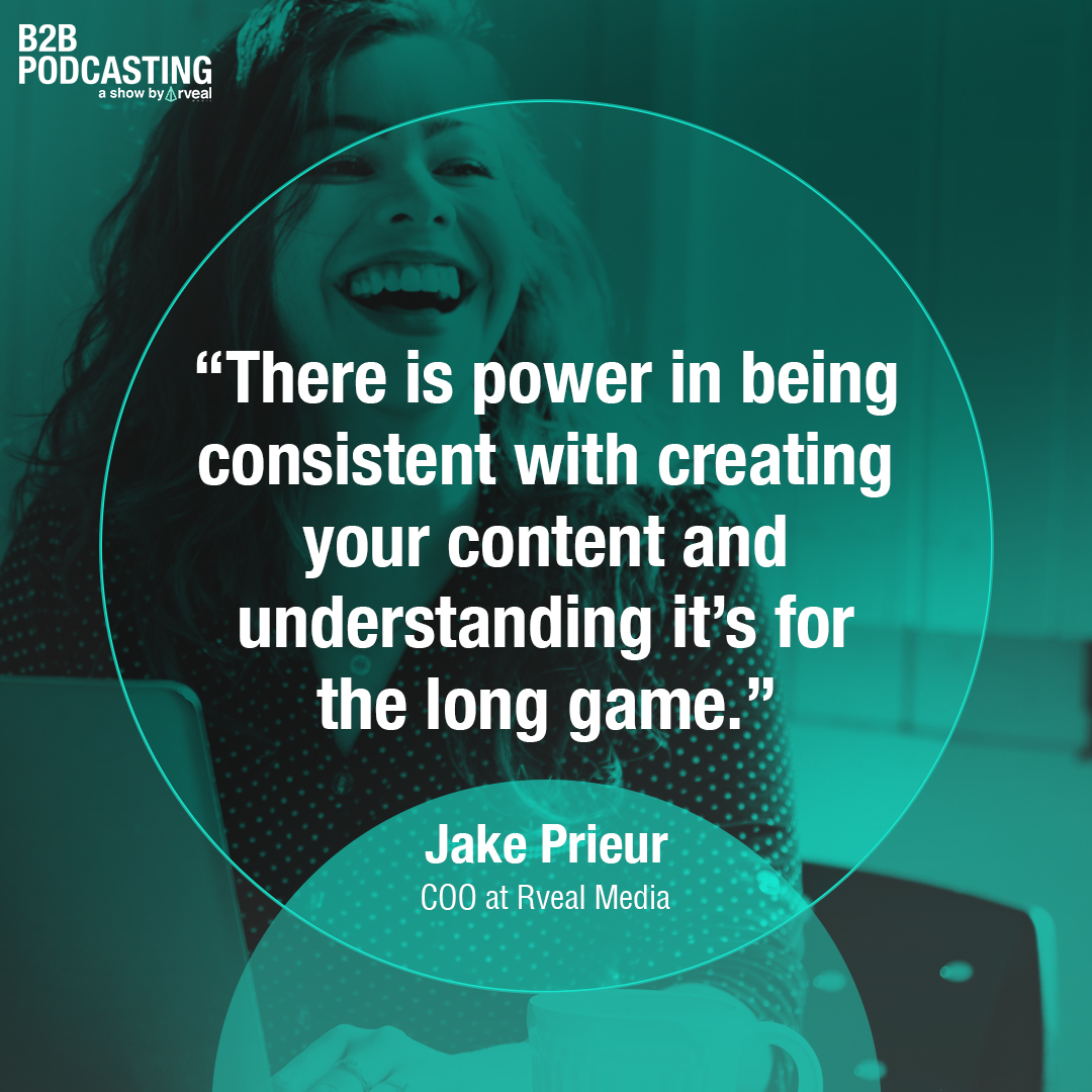 "There is power in being consistent with creating your content and understanding it's for the long game." - Jake Prieur