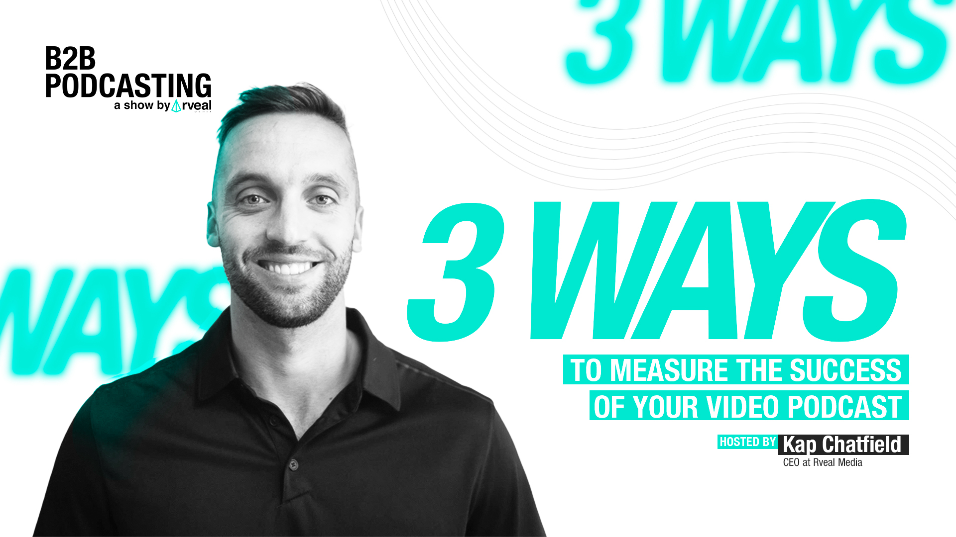 3 Ways to Measure the Success of Your Video Podcast - with Kap Chatfield